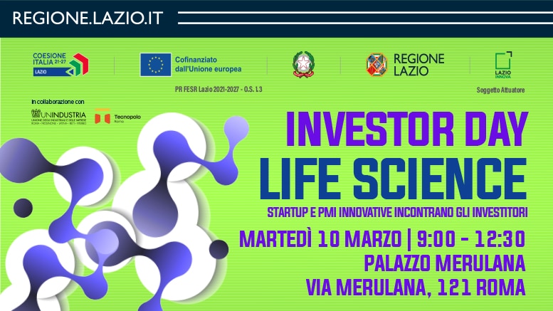 Investor Day Life Science startup e PMI innovative incontrano gli investitori Martedì 10 marzo ore 9.00-12.30 Palazzo Merulana, Via Merulana, 121 - Roma