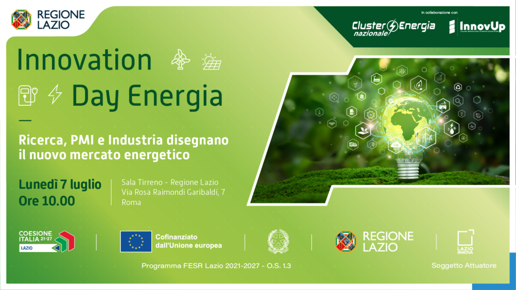 Ricerca, PMI e Industria disegnano il nuovo mercato energetico. 7 luglio ore 10.00 - Sala Tirreno - Regione Lazio. Informazioni nella pagina