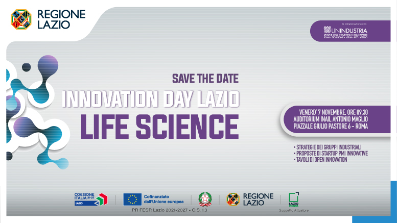 Innovation Day Lazio Life Science Venerdì 7 novembre ore 9.30 Auditorium INAIL Antonio Maglio Piazzale Giulio Pastore 6, Roma Info nella pagina