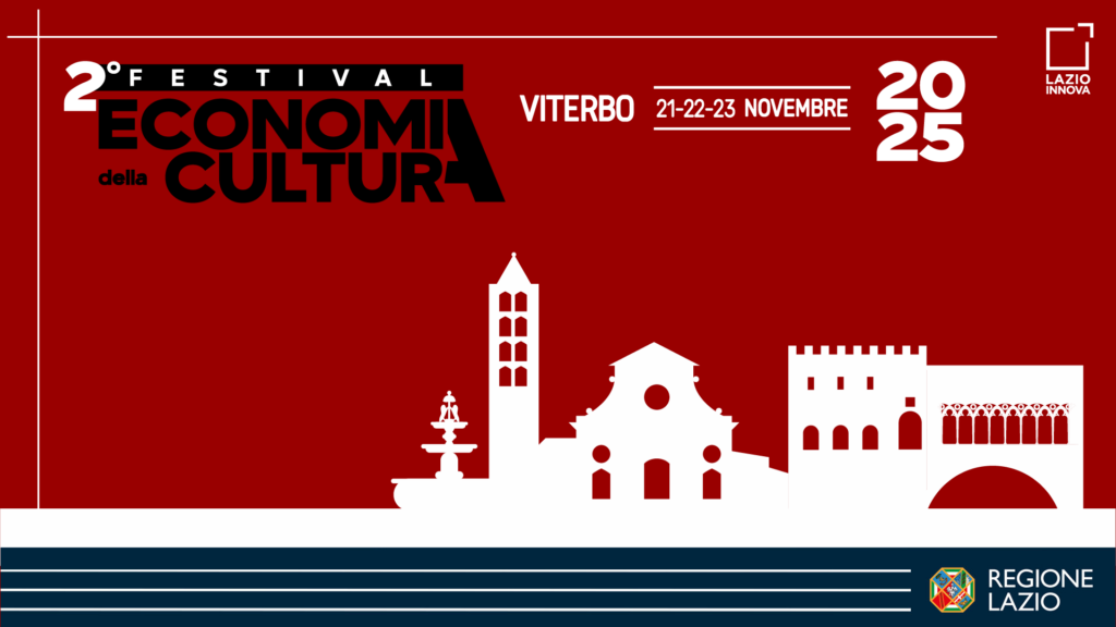 2° Festival Economia della Cultura
Viterbo - 21-22-23 Novembre 2025