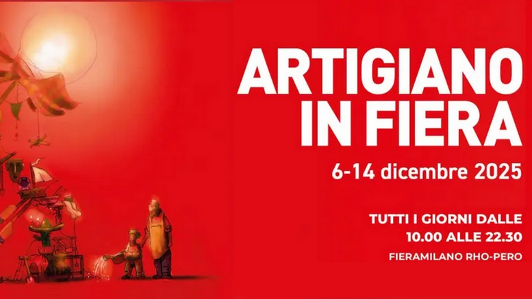 Artigiano in Fiera 6-14 dicembre 2025 Tutti i giorni dalle 10.00 alle 22.30 FIERMILANO RHO-PERO Info nella pagina