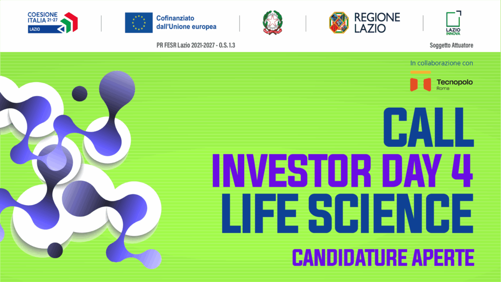 CALL INVESTOR DAY 4 LIFE SCIENCE CANDIDATURE APERTE INVIA LA CANDIDATURA AL LINK: https://www.lazioinnova.it/innovazione-aperta/iniziativa/investor-day4life-science/ Info nella pagina