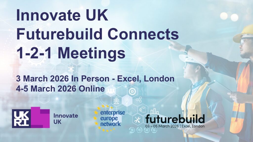 Innovate UK Futurebuild Connects (Londra, 3-5 marzo): incontri one to one con operatori del settore costruzioni (economia circolare e materiali sostenibili)