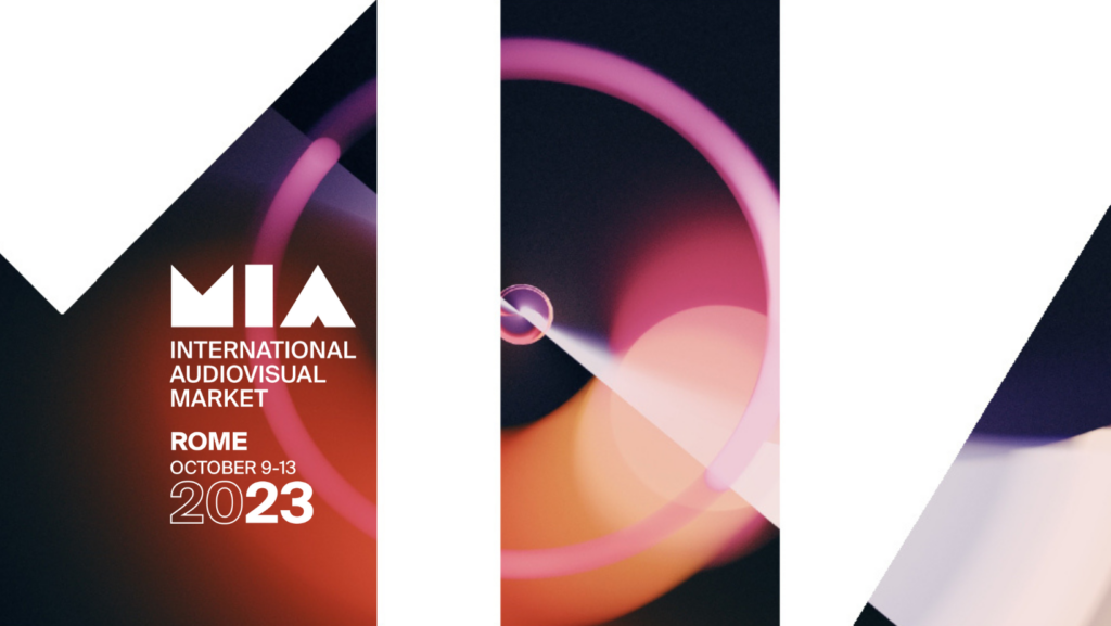 Mia - International Audiovisual Market - Roma - 9-13 ottobre 2023
