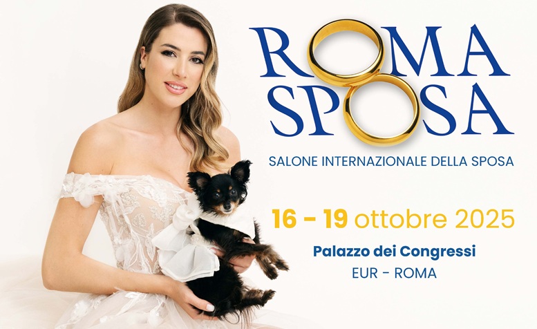 Roma Sposa. 16-19 ottobre Palazzo dei Congressi - Roma. Info nella pagina