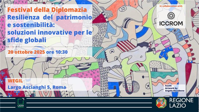 Festival della Diplomazia. Workshop "Resilienza del patrimonio e sostenibilità: soluzioni innovative per le sfide globali, 20 ottobre 2025 ore 10-30. WeGIL Largo Ascianghi 5