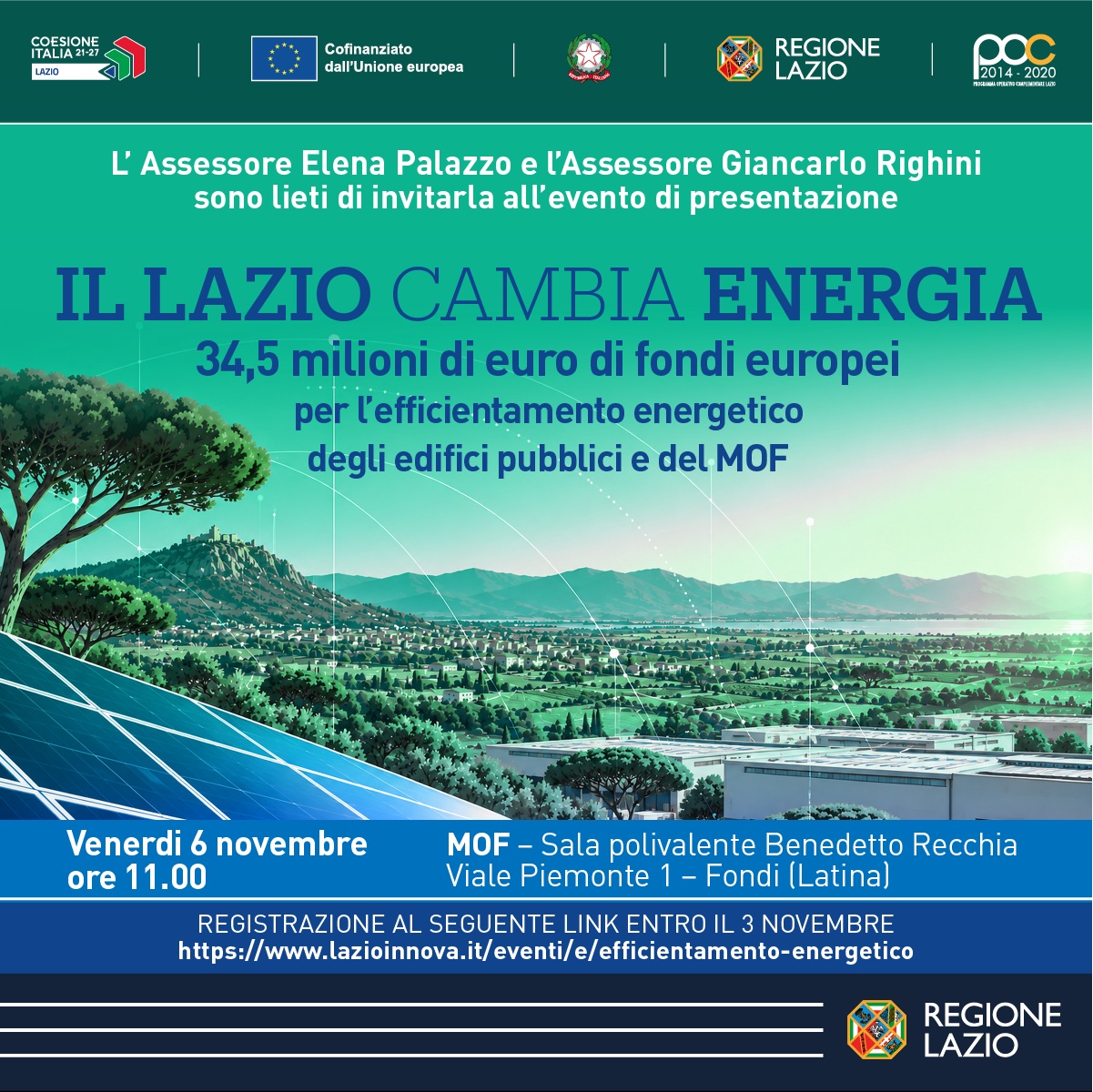Il Lazio Cambia Energia. 34,5 milioni di fondi europei per l'efficientamento energetico degli edifici pubblici e del MOF. Venerdì 6 novembre ore 11.00. MOF - Sala Polivalente Benedetto Recchia, Viale Piemonte 1 - Fondi (Latina)