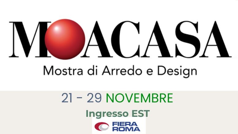 MoaCasa Mostra di Arredo e Design. 21-29 novembre. Fiera di Roma