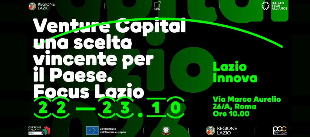 Venture Capital, una scelta vincente per il Paese. Focus Lazio. Dal 22 al 23 ottobre presso la sede di Lazio Innova (Via Marco Aurelio 26A, Roma).