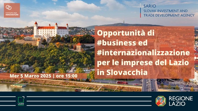 Digital Meeting "Opportunità di business e internazionalizzazione per le imprese del Lazio in Slovacchia" - Teams - 5 marzo ore 15.00