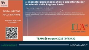 Digital Meeting "Il Mercato del Giappone: sfide e opportunità per le aziende del Lazio" Teams - 8 maggio ore 9.30. Info nella pagina