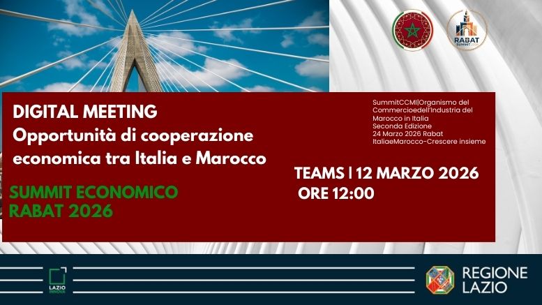 Digital Meeting Opportunità di cooperazione economica tra Italia e Marocco Summit Economico Rabat 2026 TEAM 12 Marzo 2026 ore 12.00 Info nella pagina