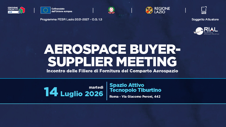 Aerospace Buyer-Supplier Meetings - 14 luglio - Spazio Attivo Roma Tecnopolo Tiburtino. Via Giacomo Peroni, 44. Dettagli nell'articolo
